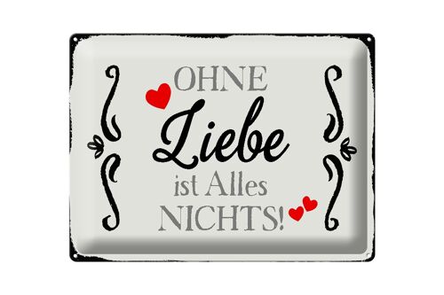 Blechschild Spruch 40x30cm ohne Liebe ist Alles nichts Herz