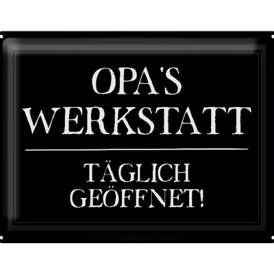 Blechschild Spruch 40x30cm Opas Werkstatt täglich geöffnet