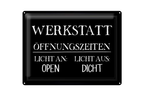 Blechschild Spruch 40x30cm Werkstatt Öffnungszeiten open