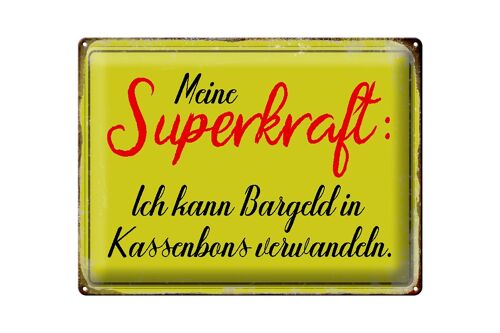 Blechschild Spruch 40x30cm Superkraft Bargeld in Kassenbons