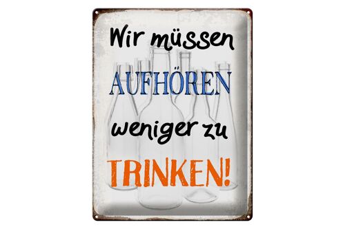 Blechschild Spruch 30x40cm müssen aufhören weniger trinken