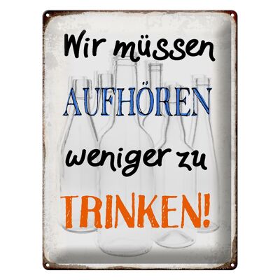 Blechschild Spruch 30x40cm müssen aufhören weniger trinken