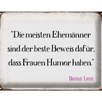 Blechschild Spruch 40x30cm Ehemänner beste Beweis Frauen