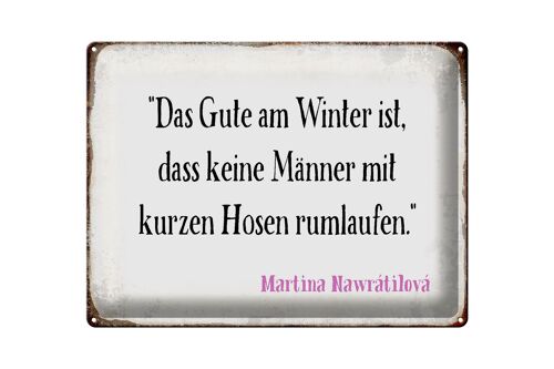 Blechschild Spruch 40x30cm Gute am Winter keine Männer mit