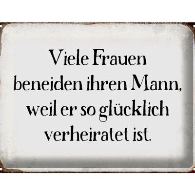 Blechschild Spruch 40x30cm viele Frauen beneiden ihren Mann