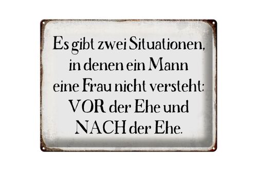 Blechschild Spruch 40x30cm Mann Frau vor nach der Ehe