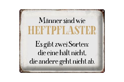 Blechschild Spruch 40x30cm Männer sind wie Heftpflaster