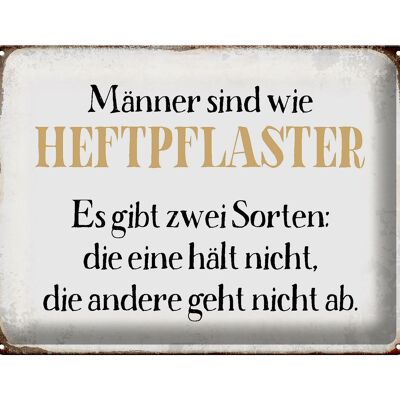 Blechschild Spruch 40x30cm Männer sind wie Heftpflaster