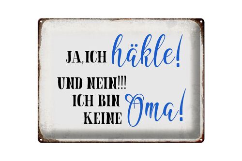 Blechschild Spruch 40x30cm ja ich häkle und bin keine Oma