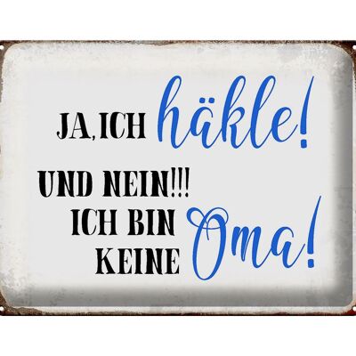 Blechschild Spruch 40x30cm ja ich häkle und bin keine Oma