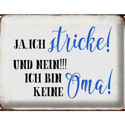 Blechschild Spruch 40x30cm ja ich stricke und bin keine Oma