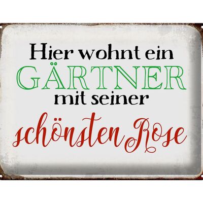 Blechschild Spruch 40x30cm hier Gärtner mit schönster Rose