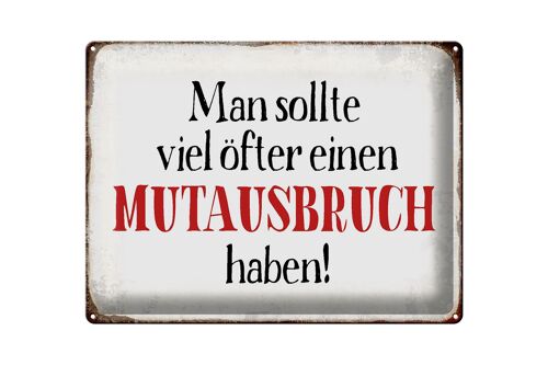 Blechschild Spruch 40x30cm sollte öfter Mutausbruch haben