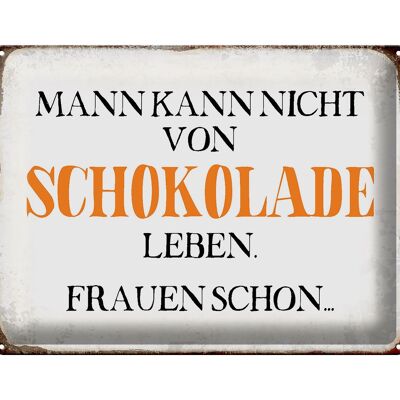 Blechschild Spruch 40x30cm Mann nicht von Schokolade leben