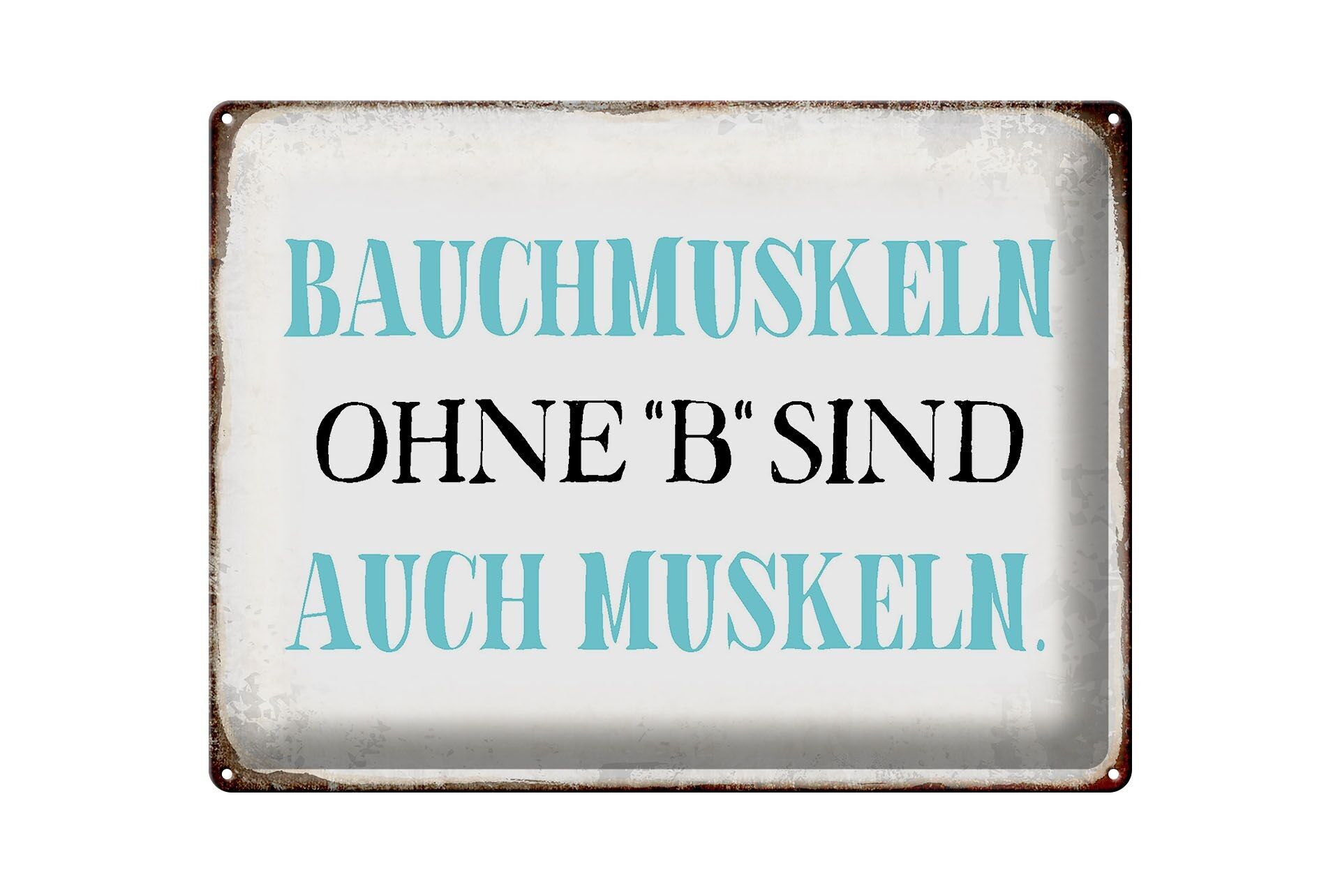 Blechschild Spruch 40x30cm Bauchmuskeln ohne B Geschenk