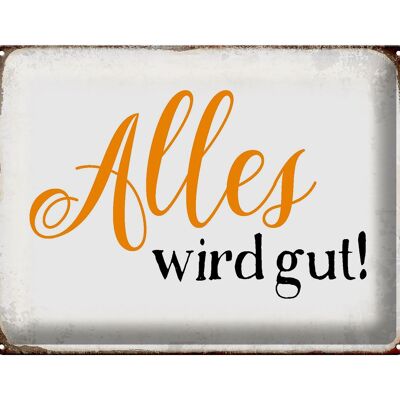 Blechschild Spruch 40x30cm alles wird gut Retro Geschenk