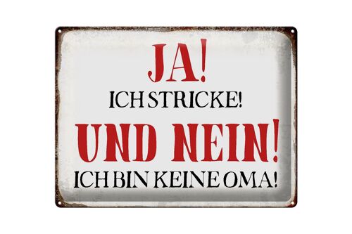 Blechschild Spruch 40x30cm ja ich stricke nein keine Oma