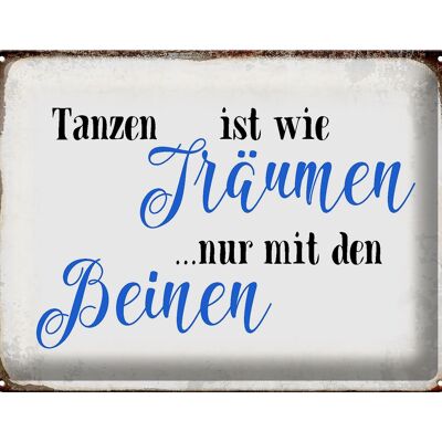 Blechschild Spruch 40x30cm Tanzen Träumen mit den Beinen