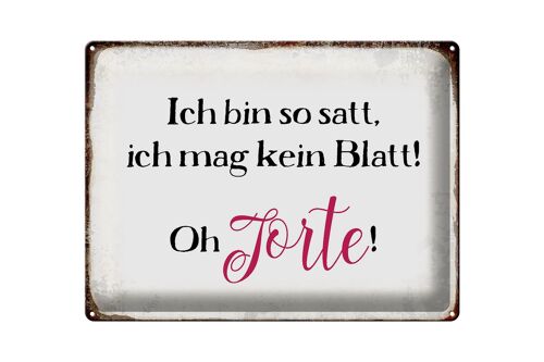 Blechschild Spruch 40x30cm bin satt mag kein Blatt Oh Torte