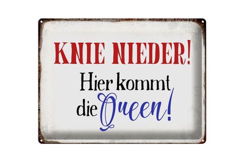 Blechschild Spruch 40x30cm Knie nieder hier kommt die Queen