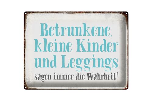 Blechschild Spruch 40x30cm Kinder Leggings sagen Wahrheit