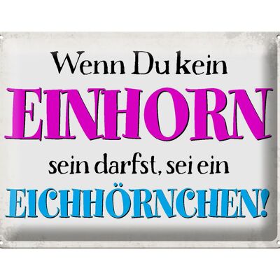 Blechschild Spruch 40x30cm wenn kein Einhorn Eichhörnchen