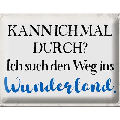 Blechschild Spruch 40x30cm ich such den Weg ins Wunderland