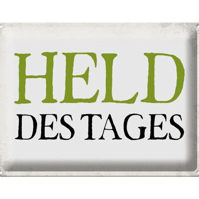 Blechschild Spruch 40x30cm Held des Tages Retro