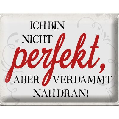 Blechschild Spruch 40x30cm ich bin nicht perfekt aber