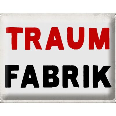 Blechschild Spruch 40x30cm Traum Fabrik Retro