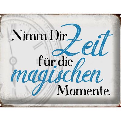 Blechschild Spruch 40x30cm nimm Zeit für magische Momente