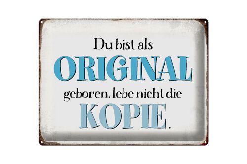 Blechschild Spruch 40x30cm bist Original lebe nicht Kopie