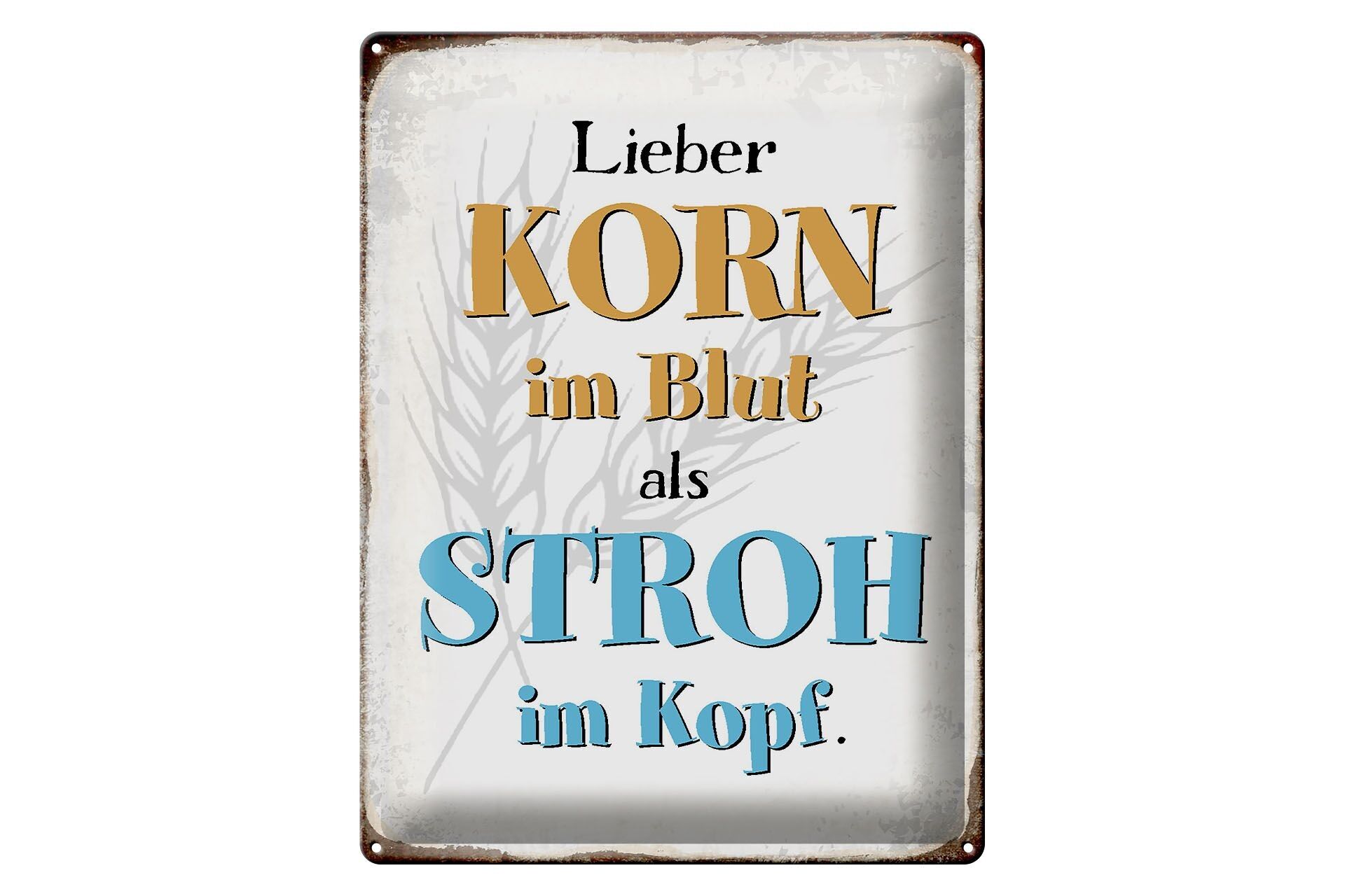 Kaufen Sie Blechschild Spruch 30x40cm lieber Korn im Blut als Stroh im