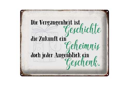 Blechschild Spruch 40x30cm Vergangenheit Zukunft Augenblick