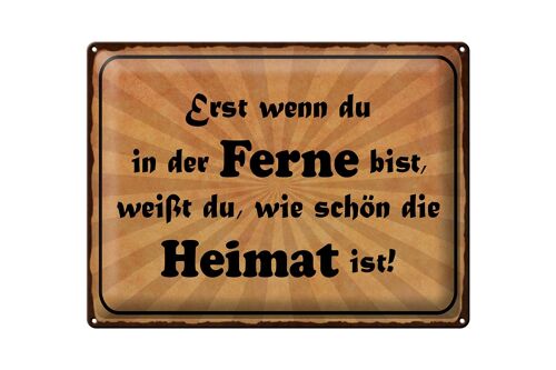 Blechschild Spruch 40x30cm in der Ferne schön die Heimat