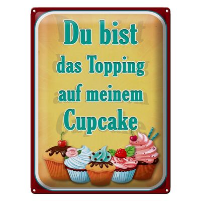 Tin sign saying 30x40cm You are topping on cupcake