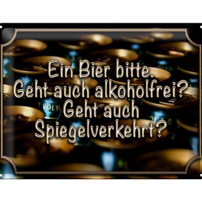 Blechschild Spruch 40x30cm Ein Bier bitte geht alkoholfrei