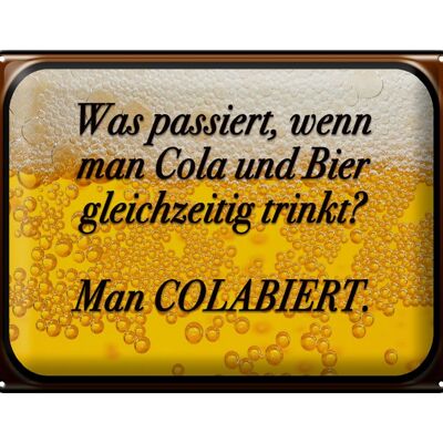 Metal sign saying 40x30cm what happens when cola and beer