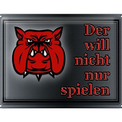 Blechschild Hinweis 40x30cm Hund will nicht nur spielen