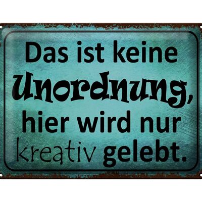 Blechschild Spruch 40x30cm das ist keine Unordnung hier