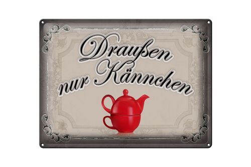 Blechschild Spruch 40x30cm Kaffee draußen nur Kännchen