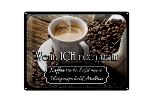 Blechschild Spruch 40x30cm Kaffee bald Blutgruppe Arabica