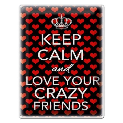Cartel de chapa que dice "Mantén la calma y ama a los amigos locos" 30x40 cm