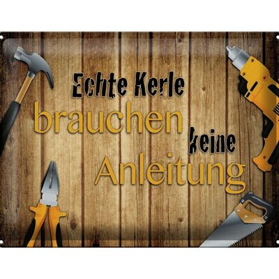 Blechschild Spruch 40x30cm Kerle brauchen keine Anleitung