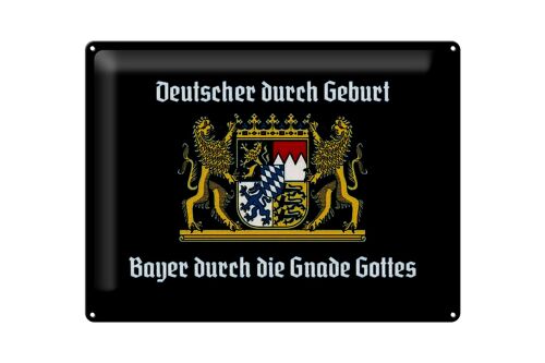 Blechschild Spruch 40x30cm Deutscher durch Geburt Bayer