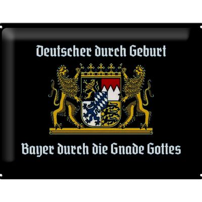 Blechschild Spruch 40x30cm Deutscher durch Geburt Bayer