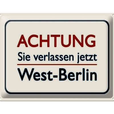 Metal sign notice 40x30cm Attention you are leaving Berlin