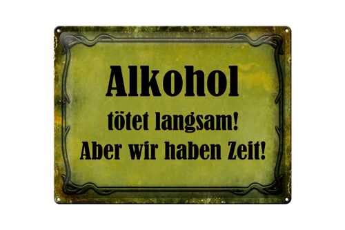 Blechschild Spruch 40x30cm tötet langsam aber wir