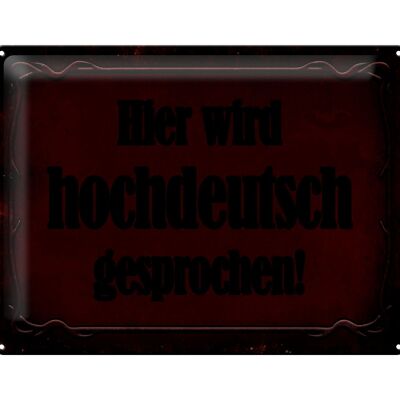 Blechschild Hinweis 40x30cm Hier Hochdeutsch gesprochen