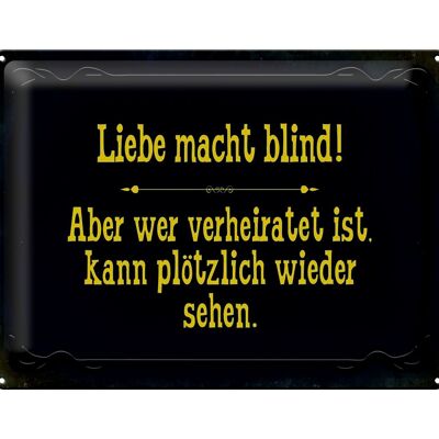 Blechschild Spruch 40x30cm Liebe macht blind aber wer